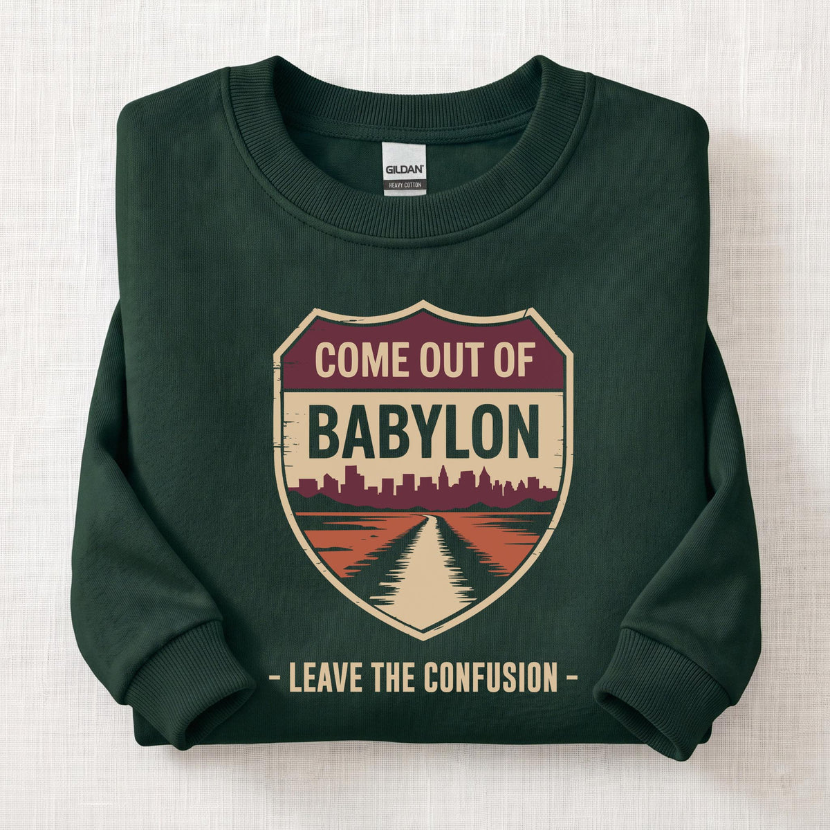 Come Out Of Babylon Sweatshirt — Forest Green