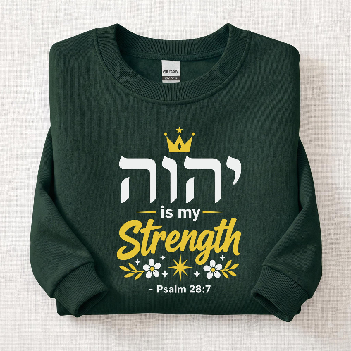 YWHW Is My Strength Sweatshirt — Forest Green