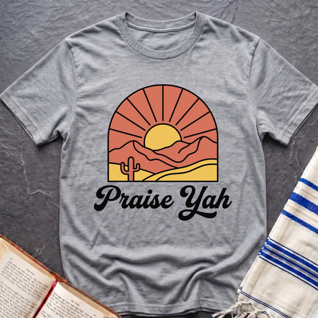 Praise Yah Always T-Shirt