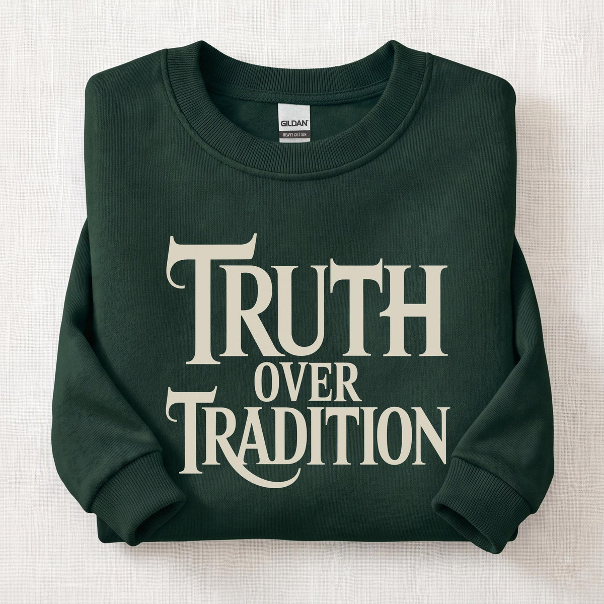 Truth Over Tradition Sweatshirt — Forest Green