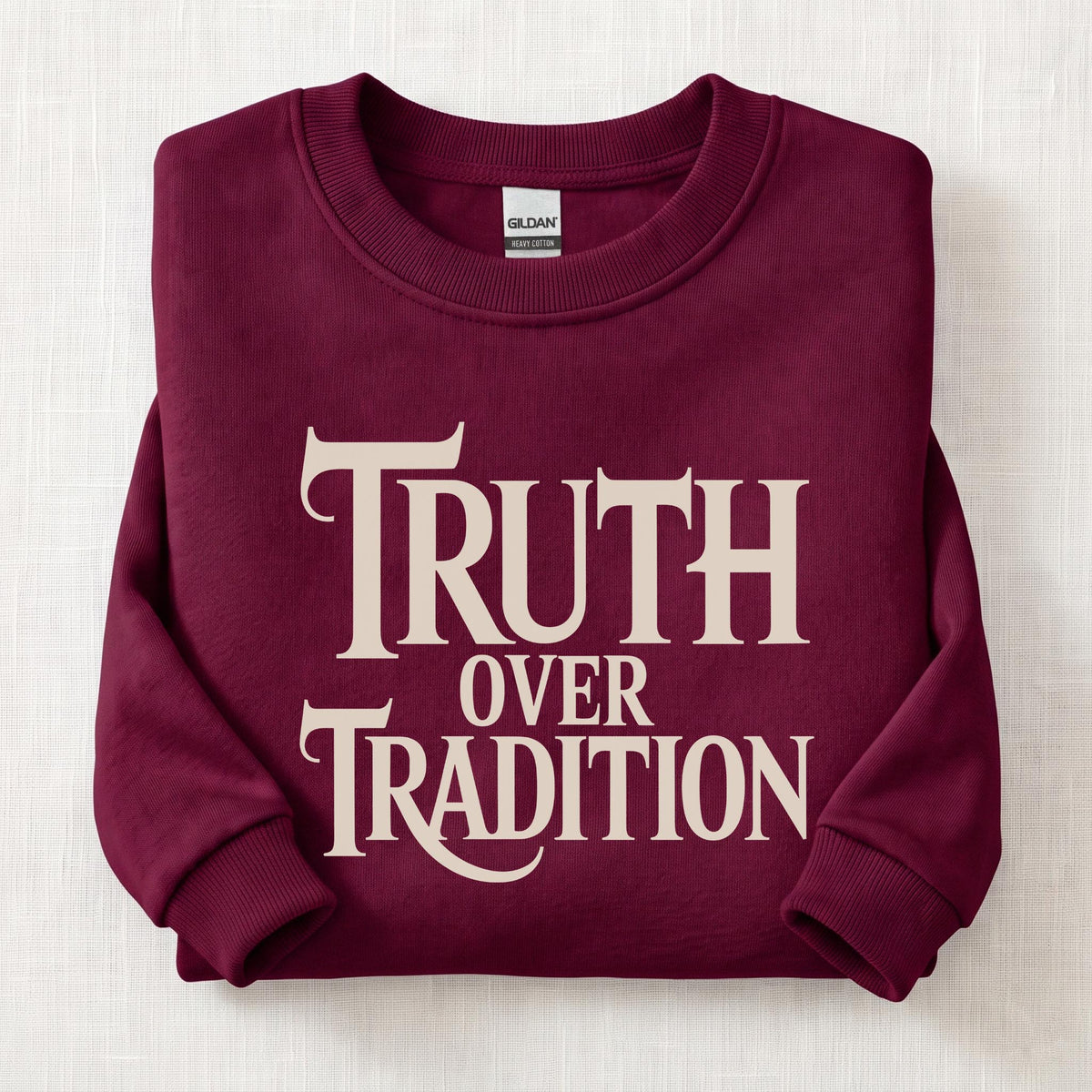 Truth Over Tradition Sweatshirt — Maroon
