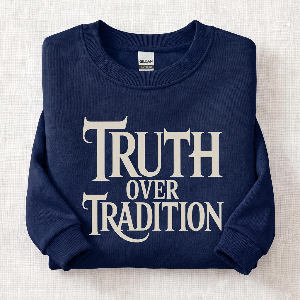 Truth Over Tradition Sweatshirt — Navy