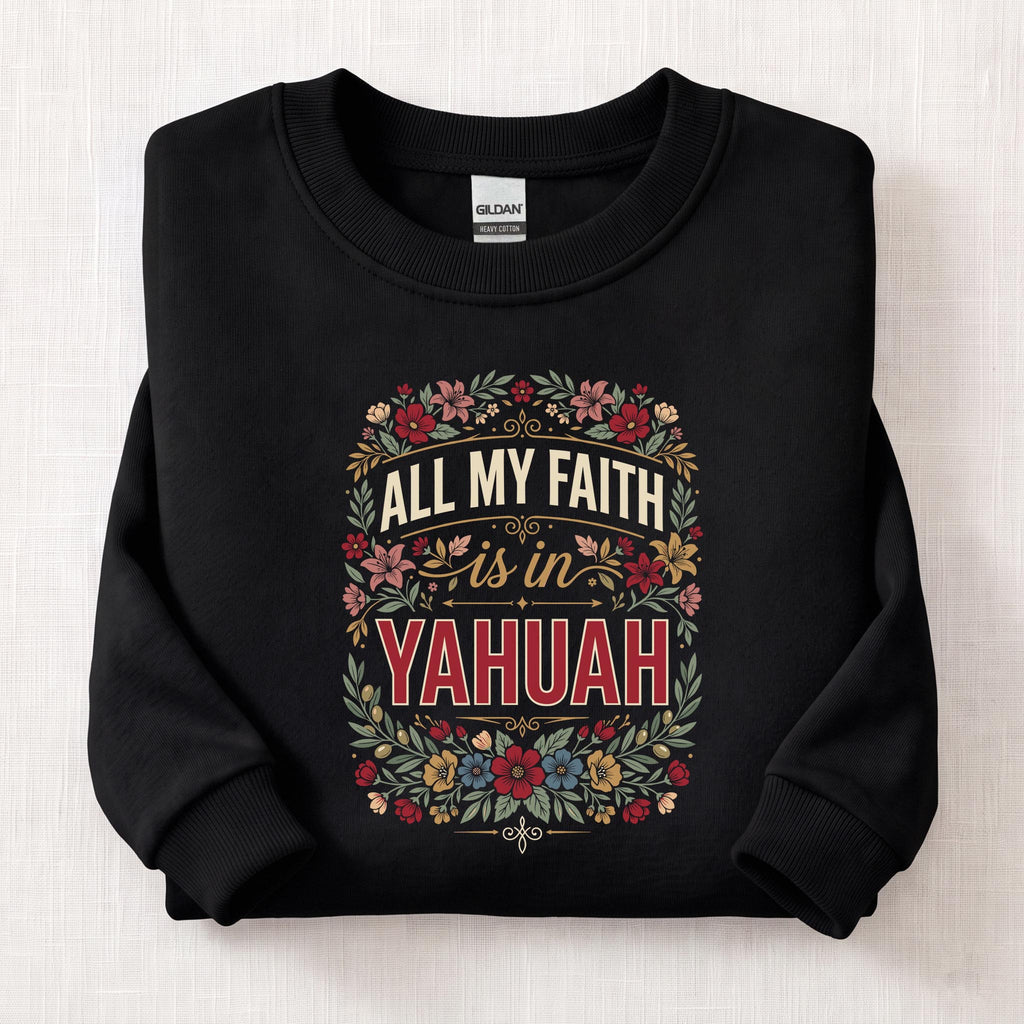 All My Faith Yahuah Sweatshirt — Black
