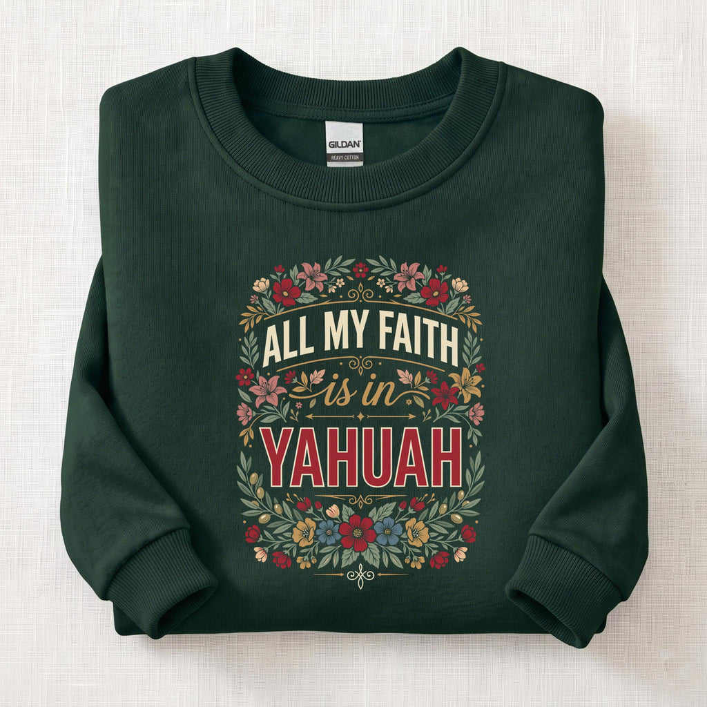 All My Faith Yahuah Sweatshirt — Forest Green