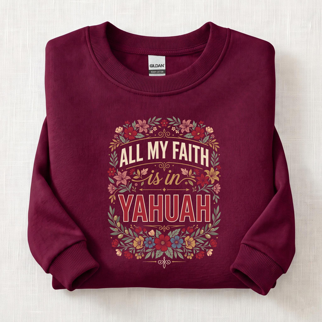 All My Faith Yahuah Sweatshirt — Maroon
