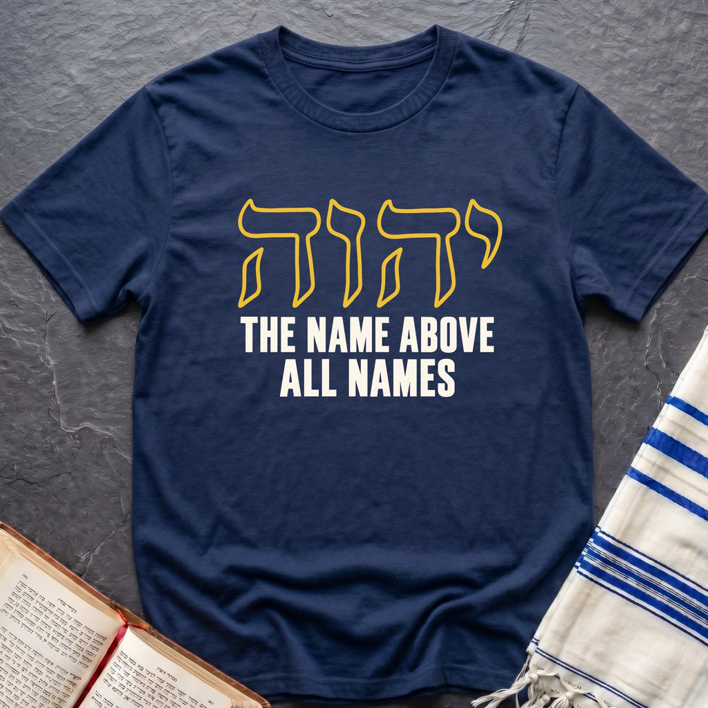 Name Above All Names T-Shirt