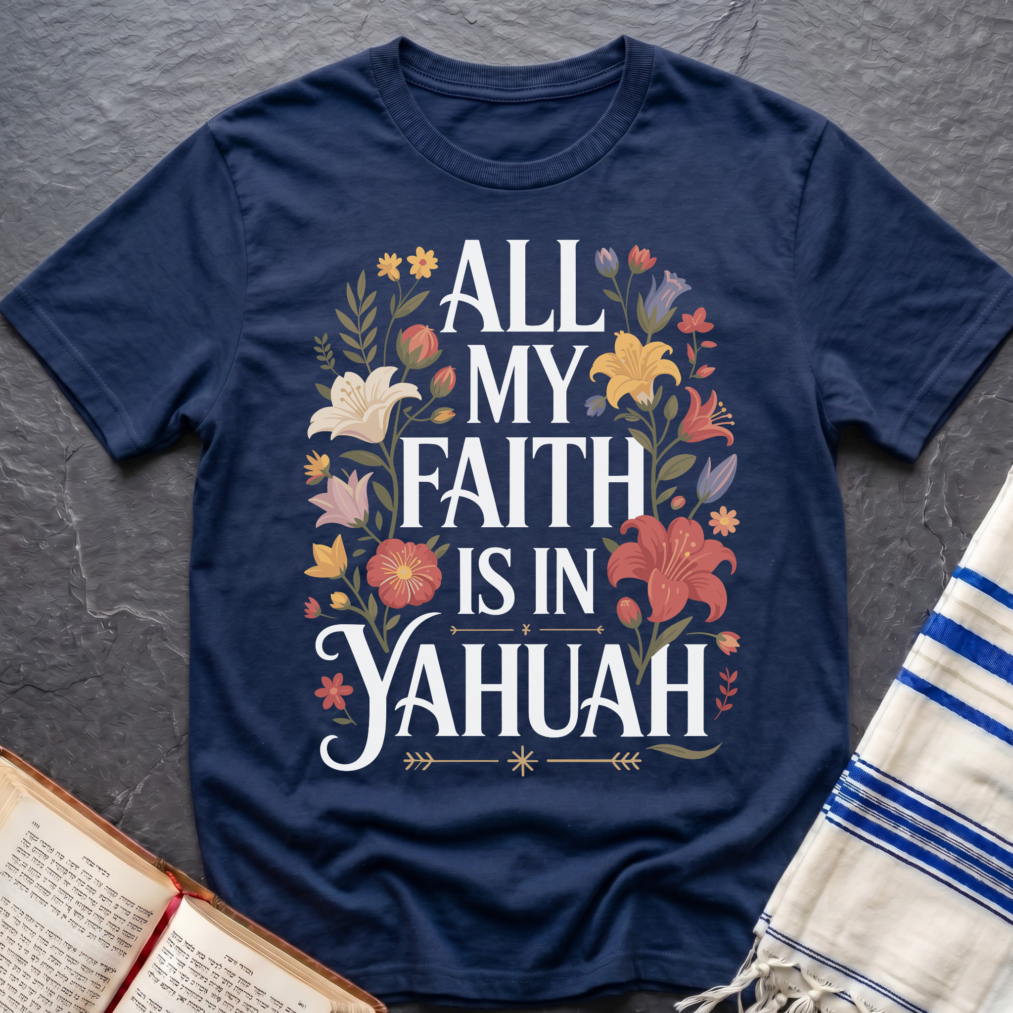 All My Faith Is In Yahuah T-Shirt