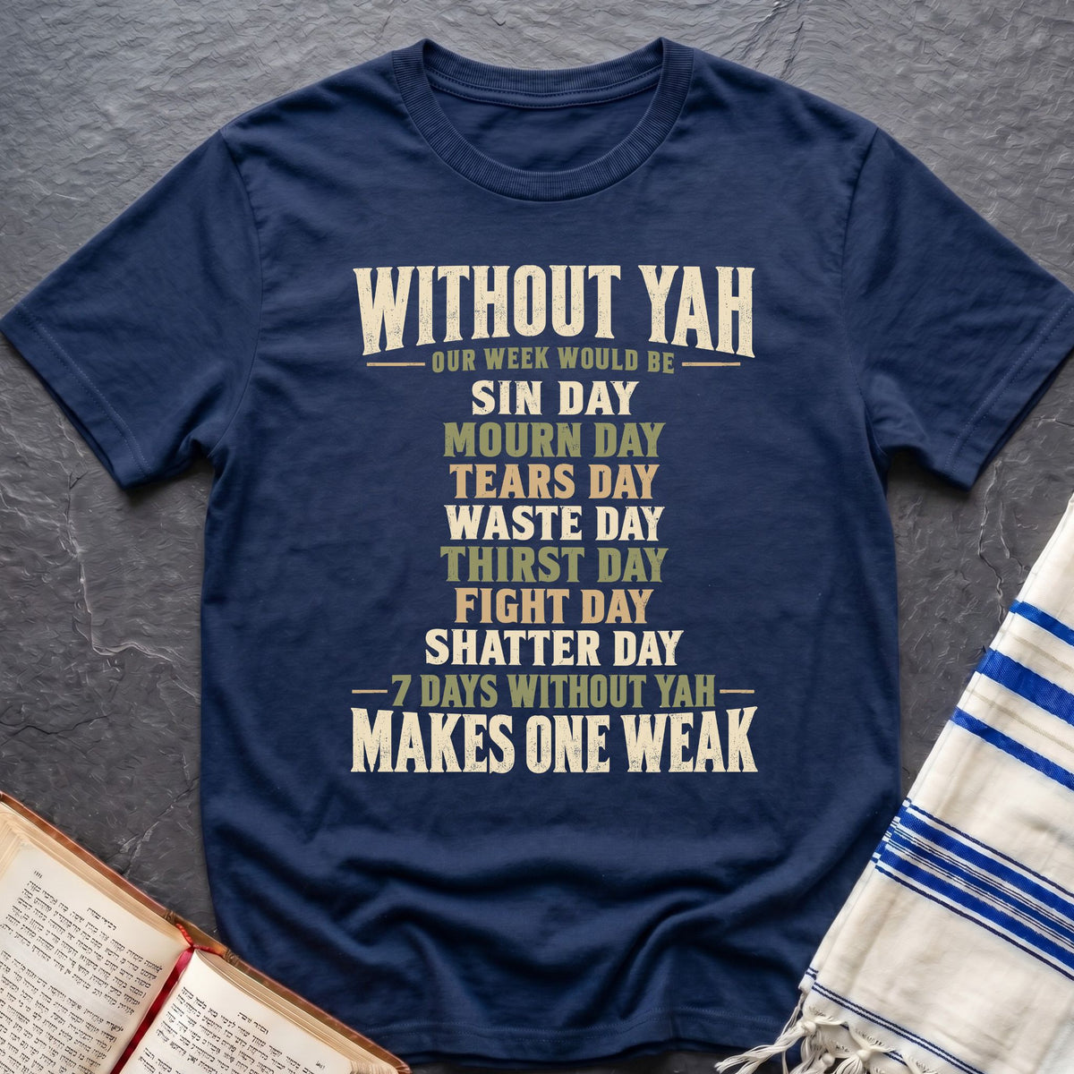 Weak Without Yah T-Shirt