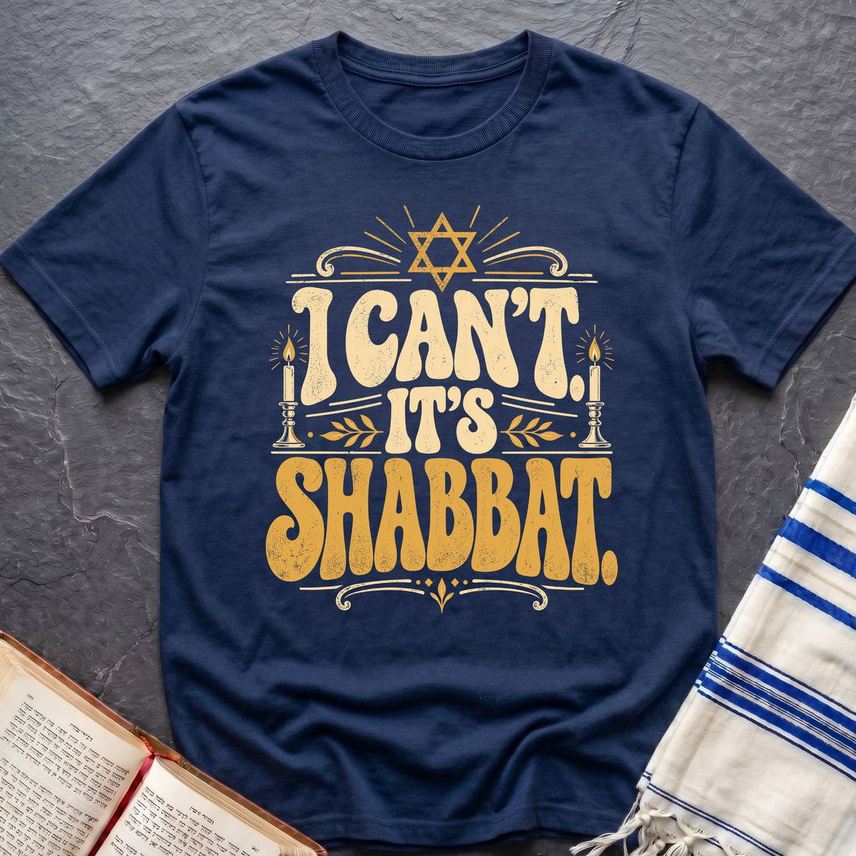 I Can't It's Shabbat T-Shirt