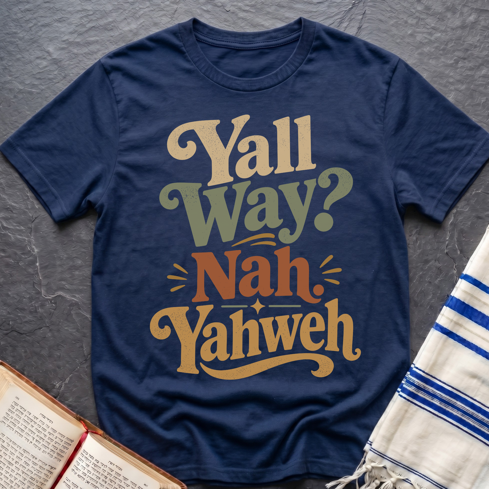 Yall Way? Nah Yahweh T-Shirt