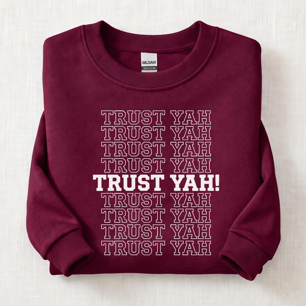 Trust Yah Sweatshirt — Maroon