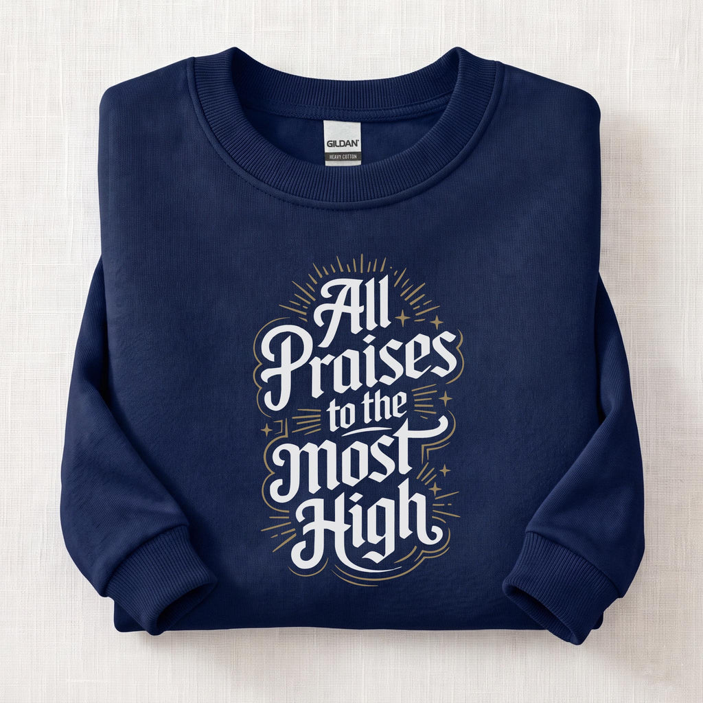All Praises To The Most High Sweatshirt — Navy