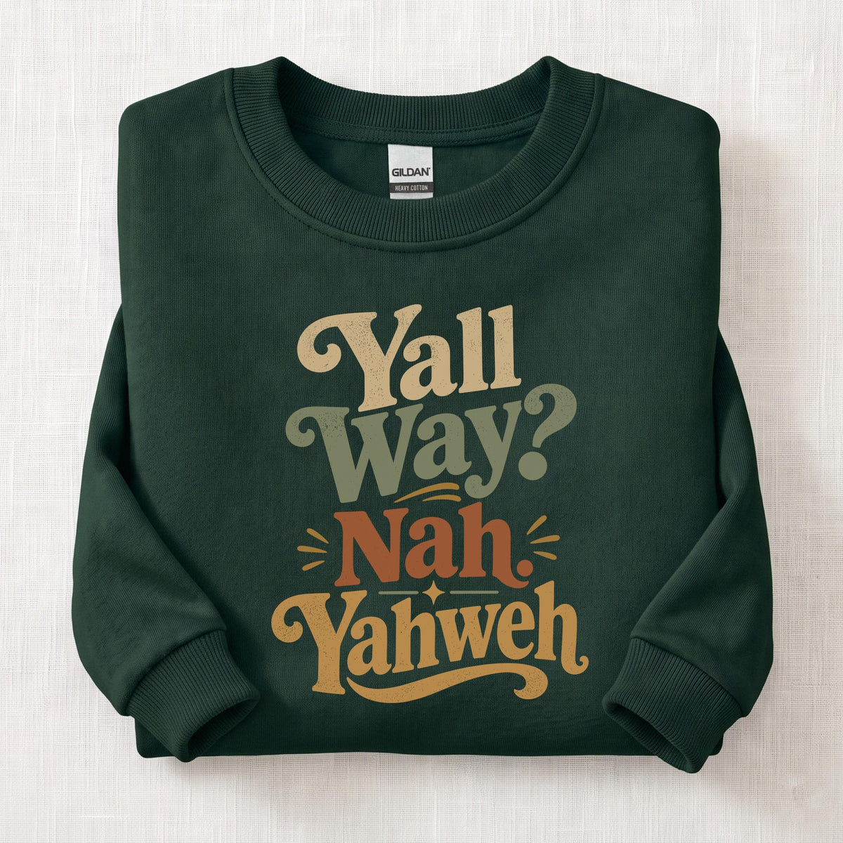 Yall Way? Nah Yahweh Sweatshirt — Forest Green