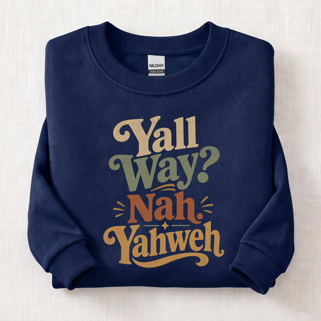 Yall Way? Nah Yahweh Sweatshirt — Navy