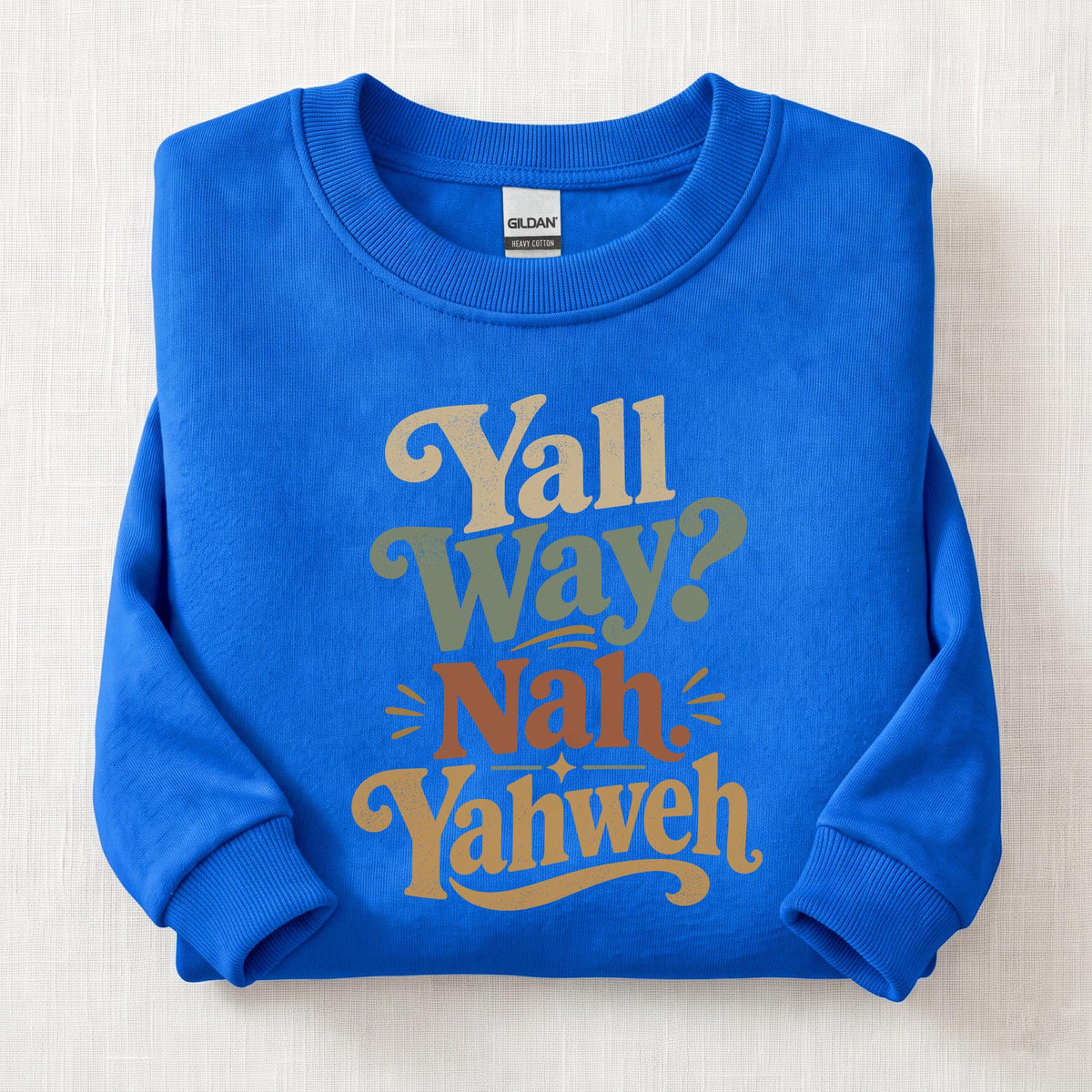 Yall Way? Nah Yahweh Sweatshirt — Royal