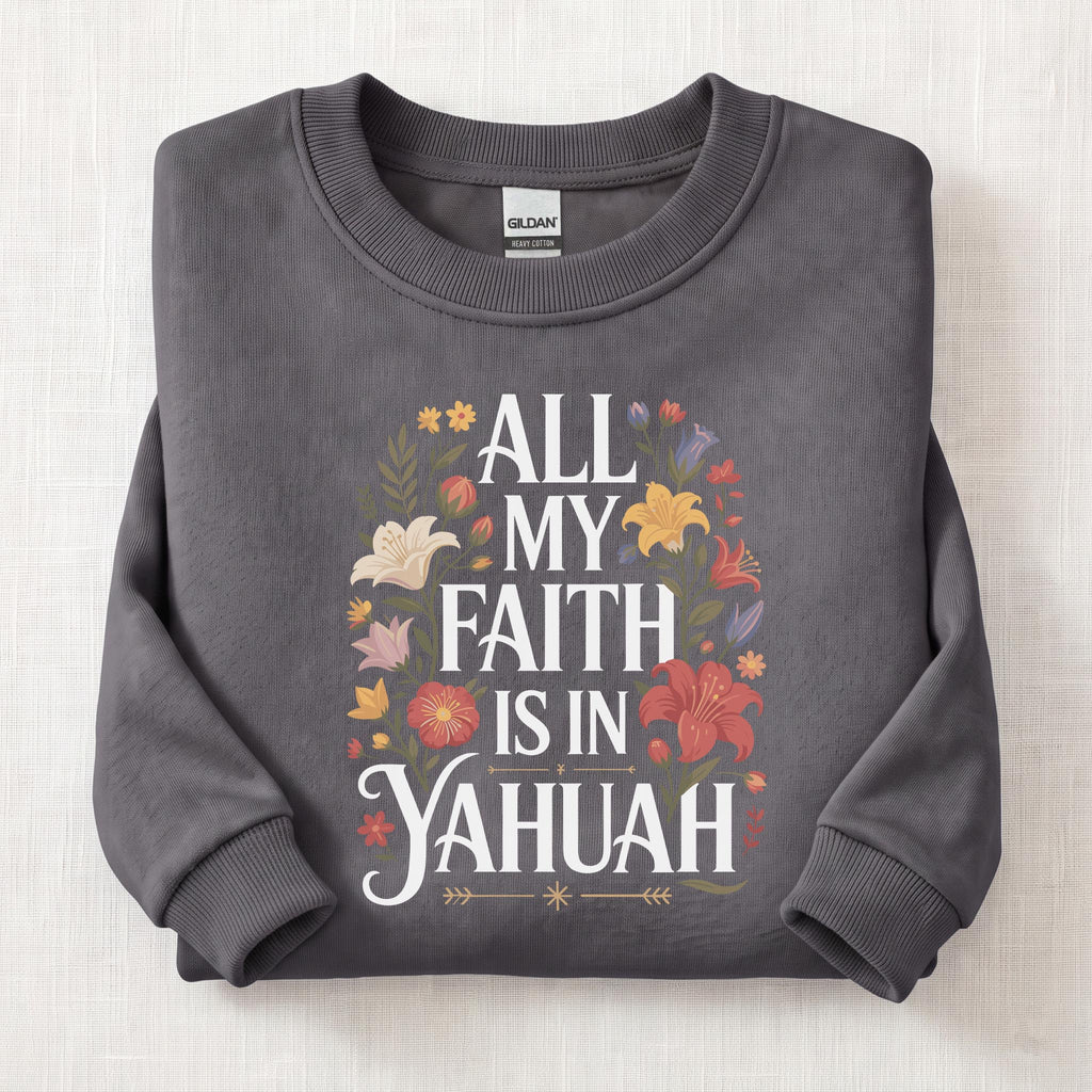 All My Faith Is In Yahuah Sweatshirt — Charcoal