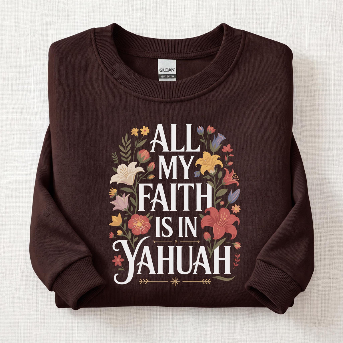 All My Faith Is In Yahuah Sweatshirt — Dark Chocolate