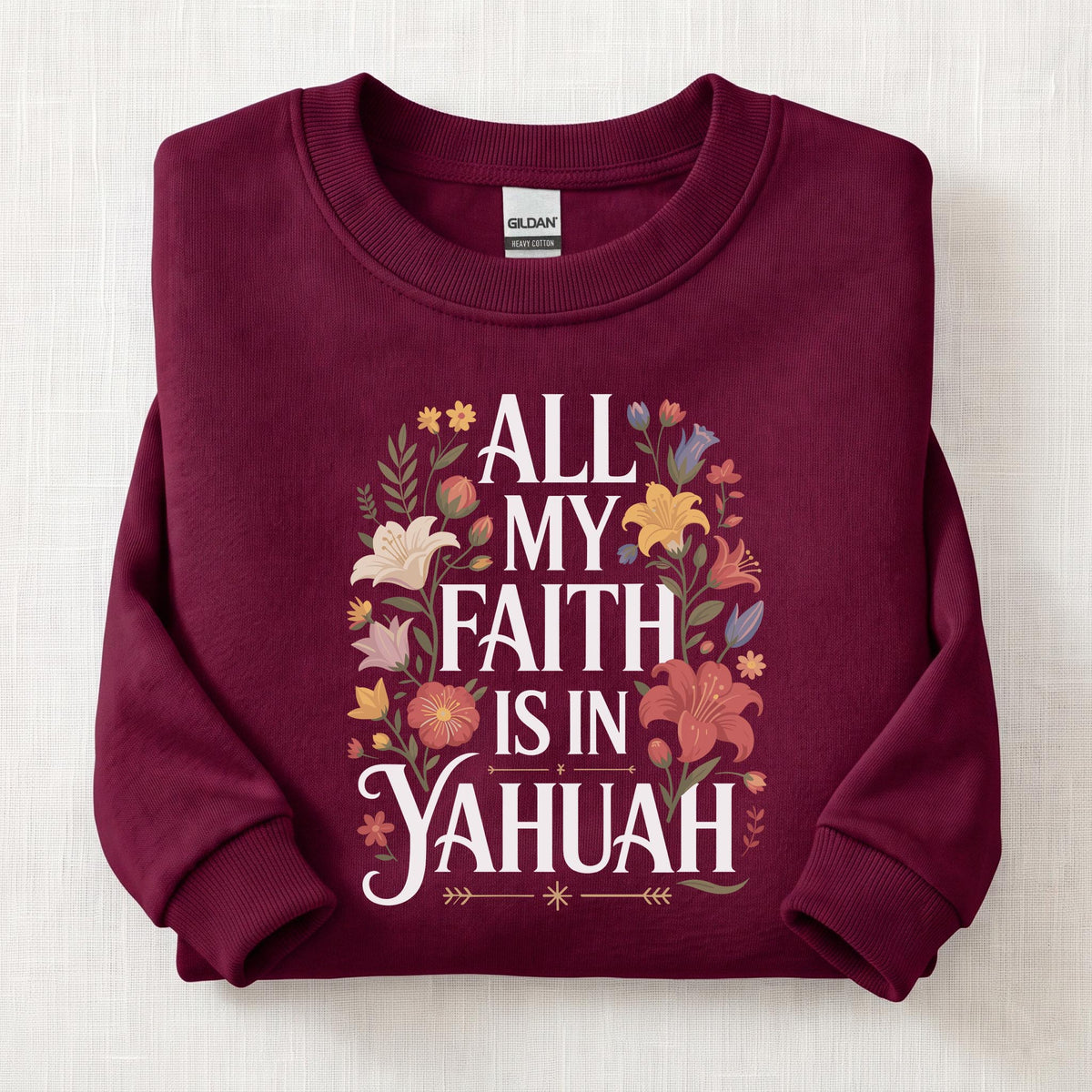 All My Faith Is In Yahuah Sweatshirt — Maroon