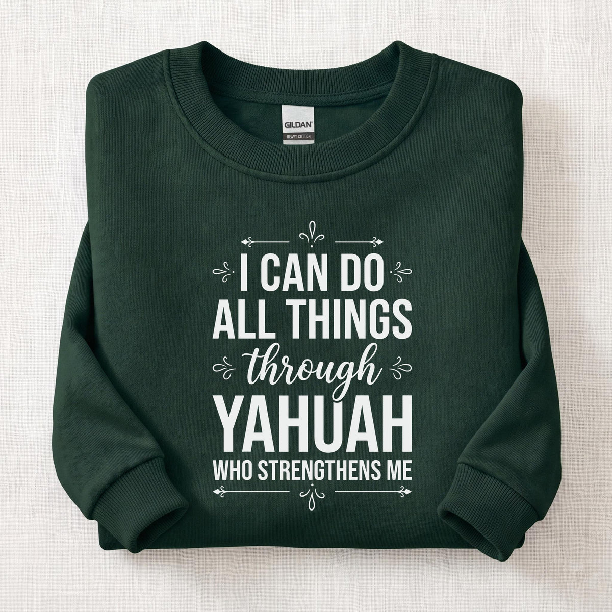 I Can Do All Things Through Yahuah Sweatshirt — Forest Green