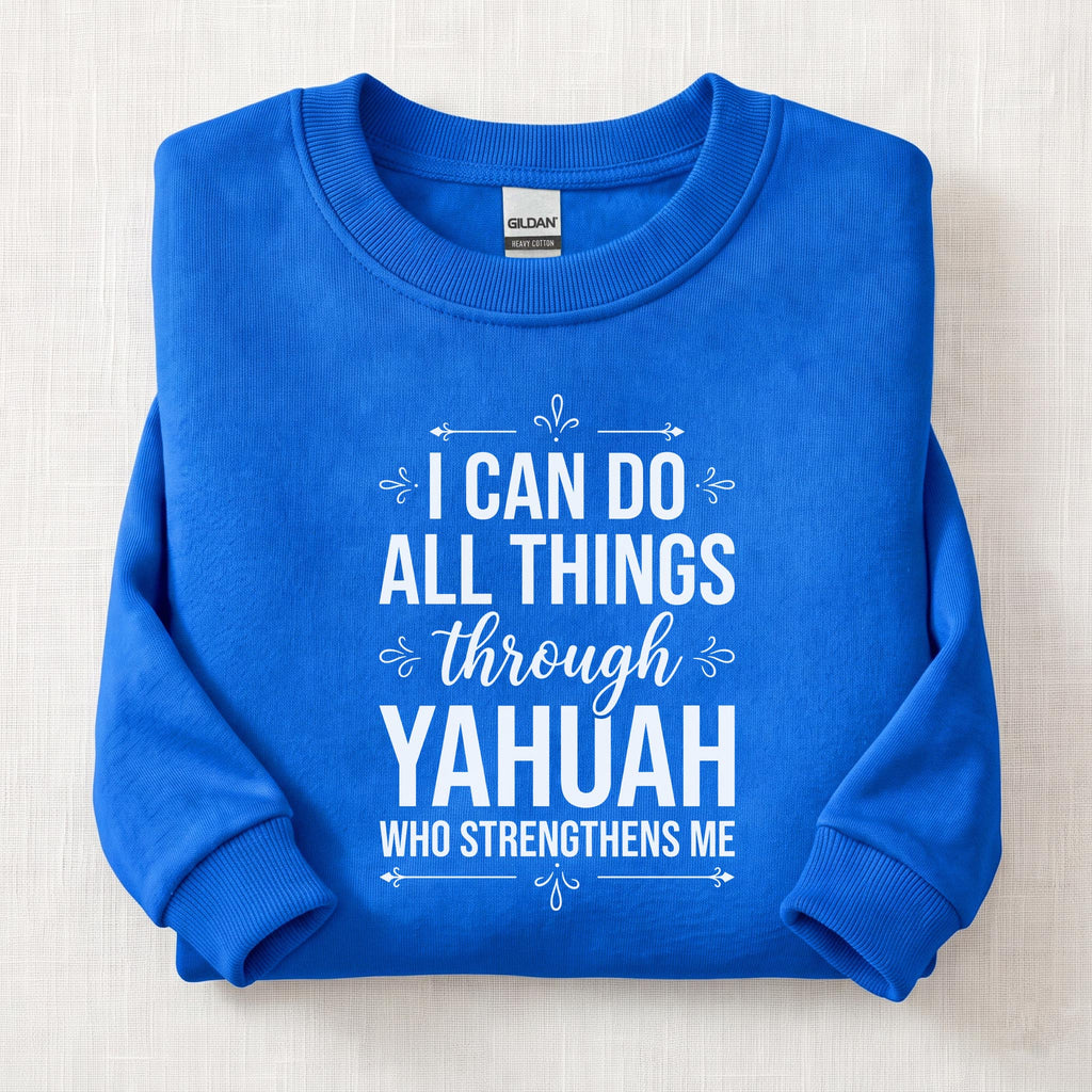 I Can Do All Things Through Yahuah Sweatshirt — Royal