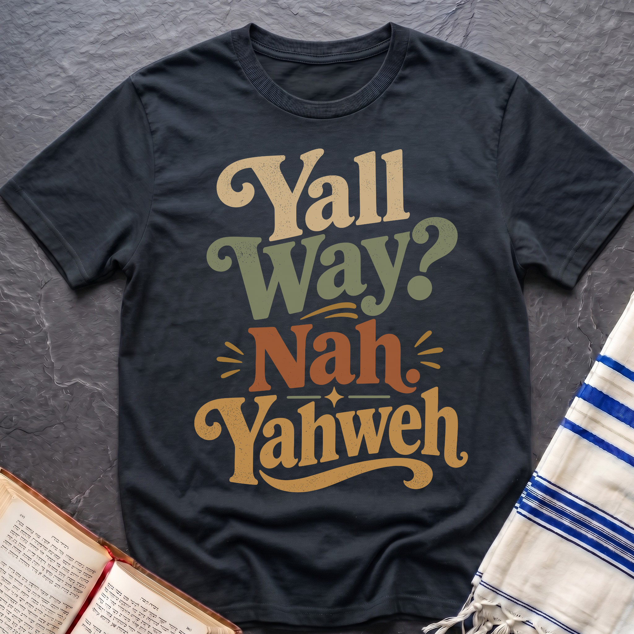 Yall Way? Nah Yahweh T-Shirt