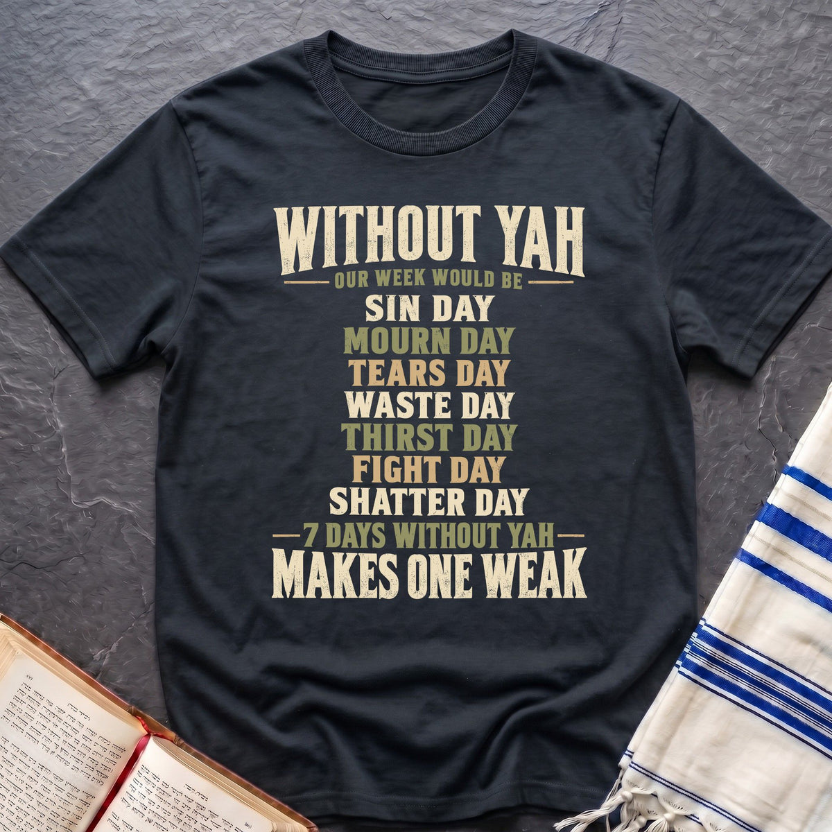 Weak Without Yah T-Shirt