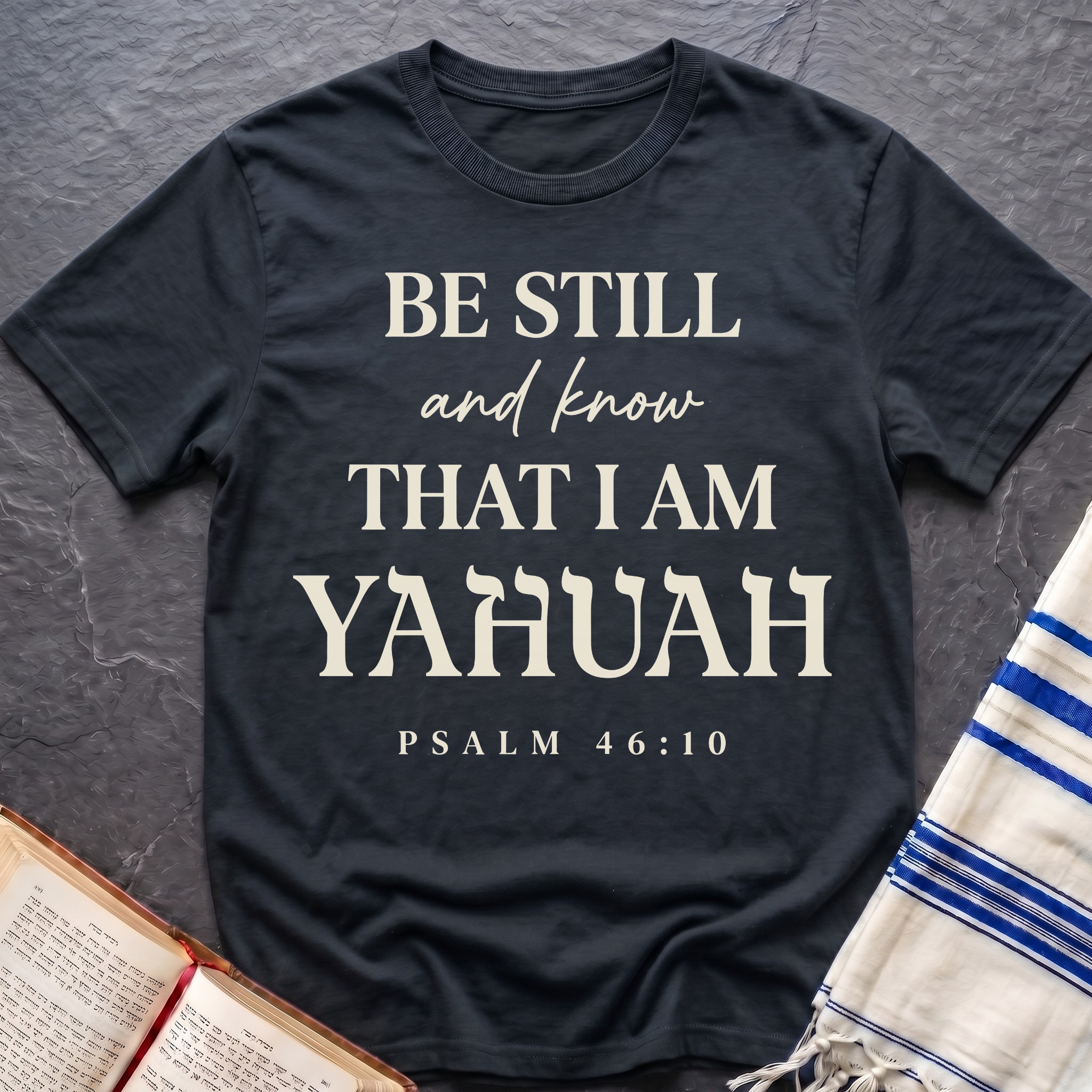 Be Still And Know I'm Yahuah T-Shirt
