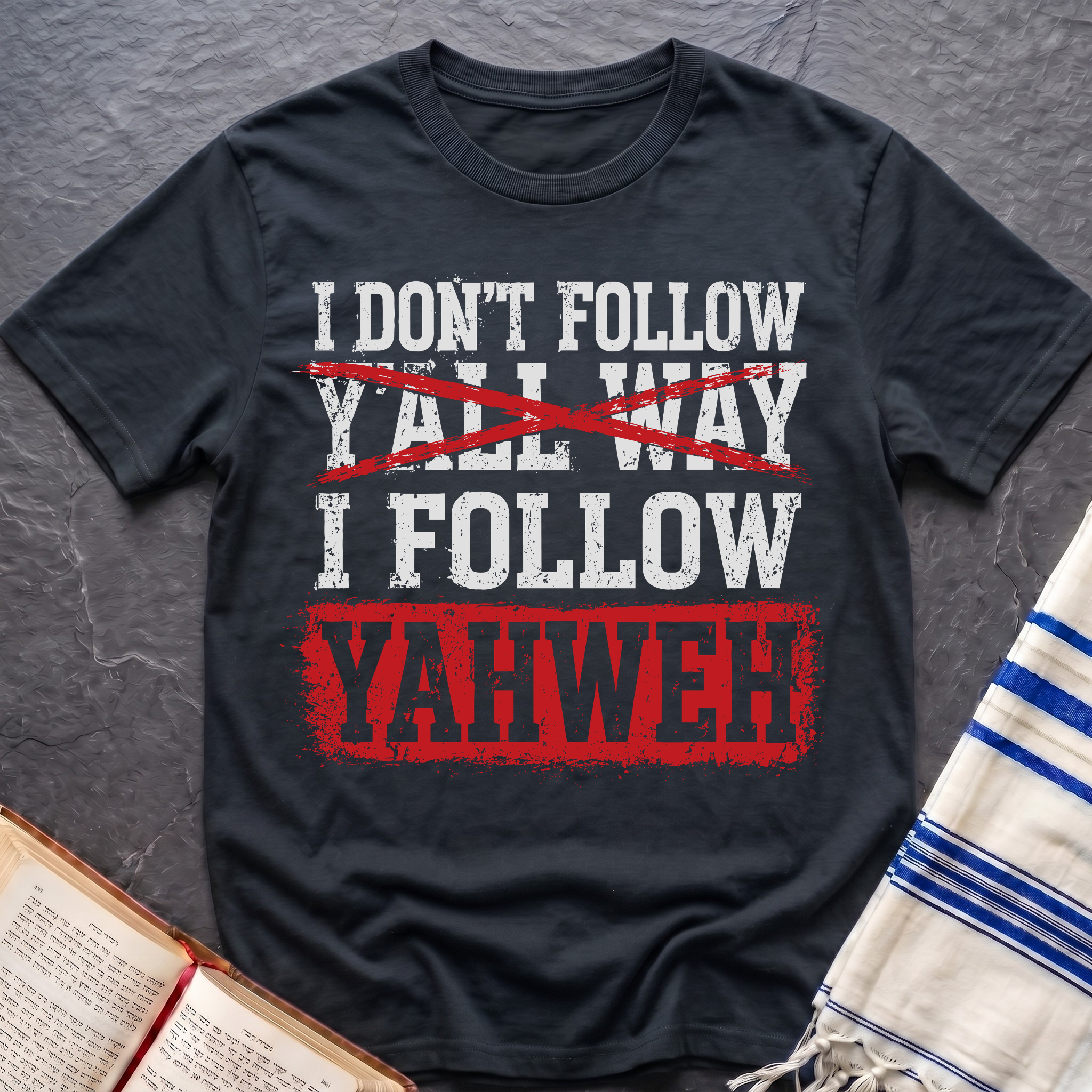 I Follow Yahweh T-Shirt