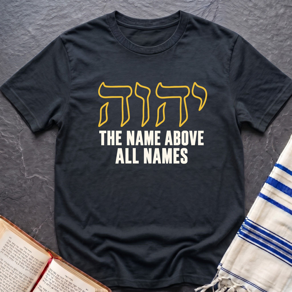 Name Above All Names T-Shirt