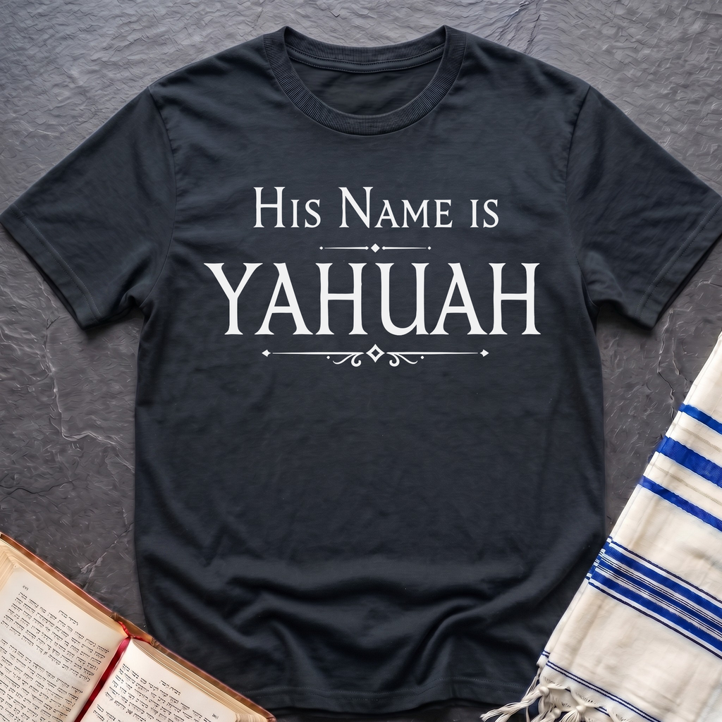 His Name Is Yahuah T-Shirt