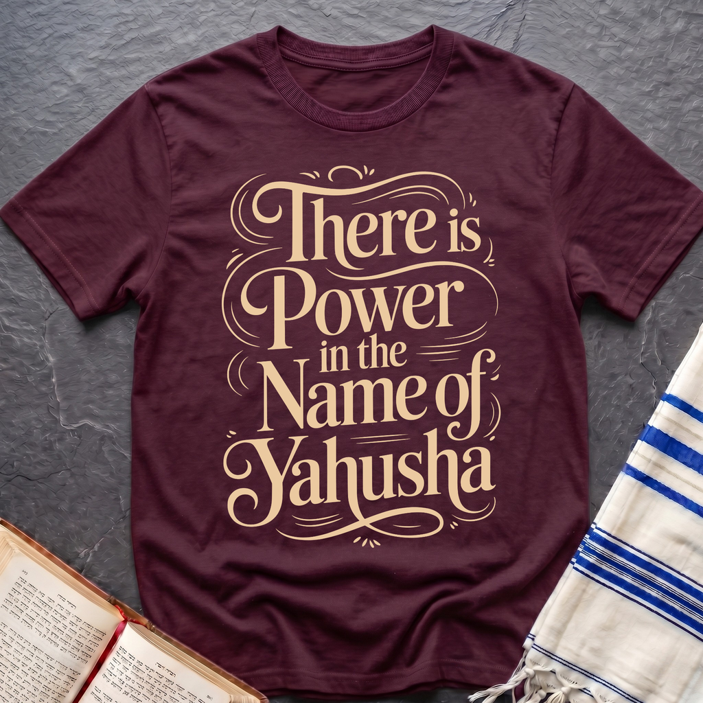 There Is Power In The Name of Jahusha T-Shirt
