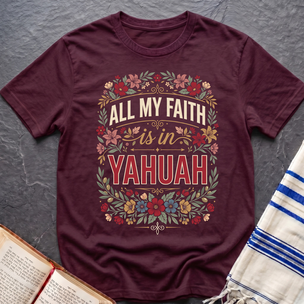 All My Faith Yahuah T-Shirt