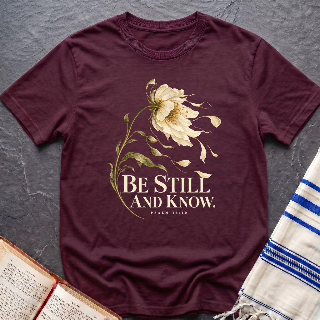 Be Still And Know T-Shirt