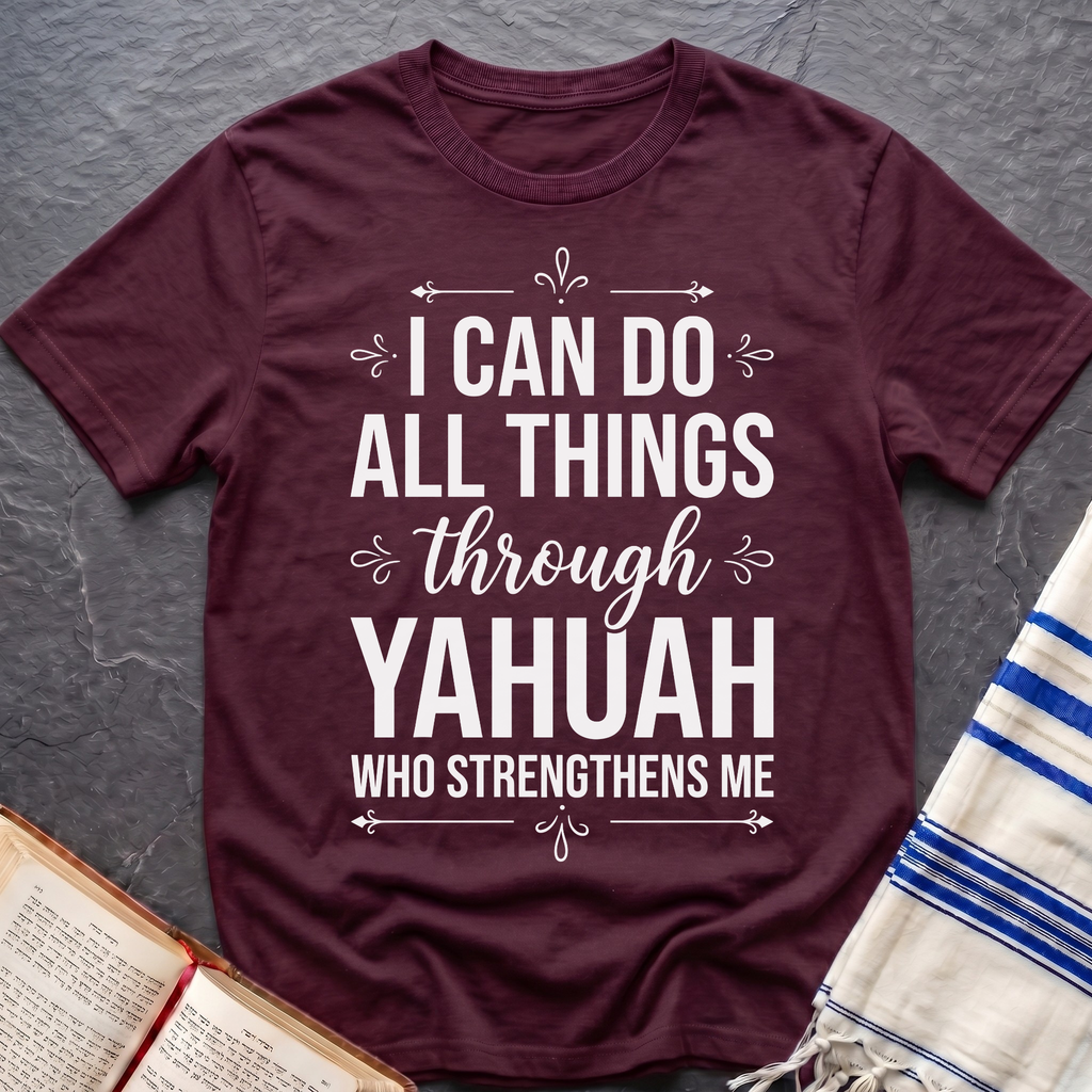 I Can Do All Things Through Yahuah T-Shirt