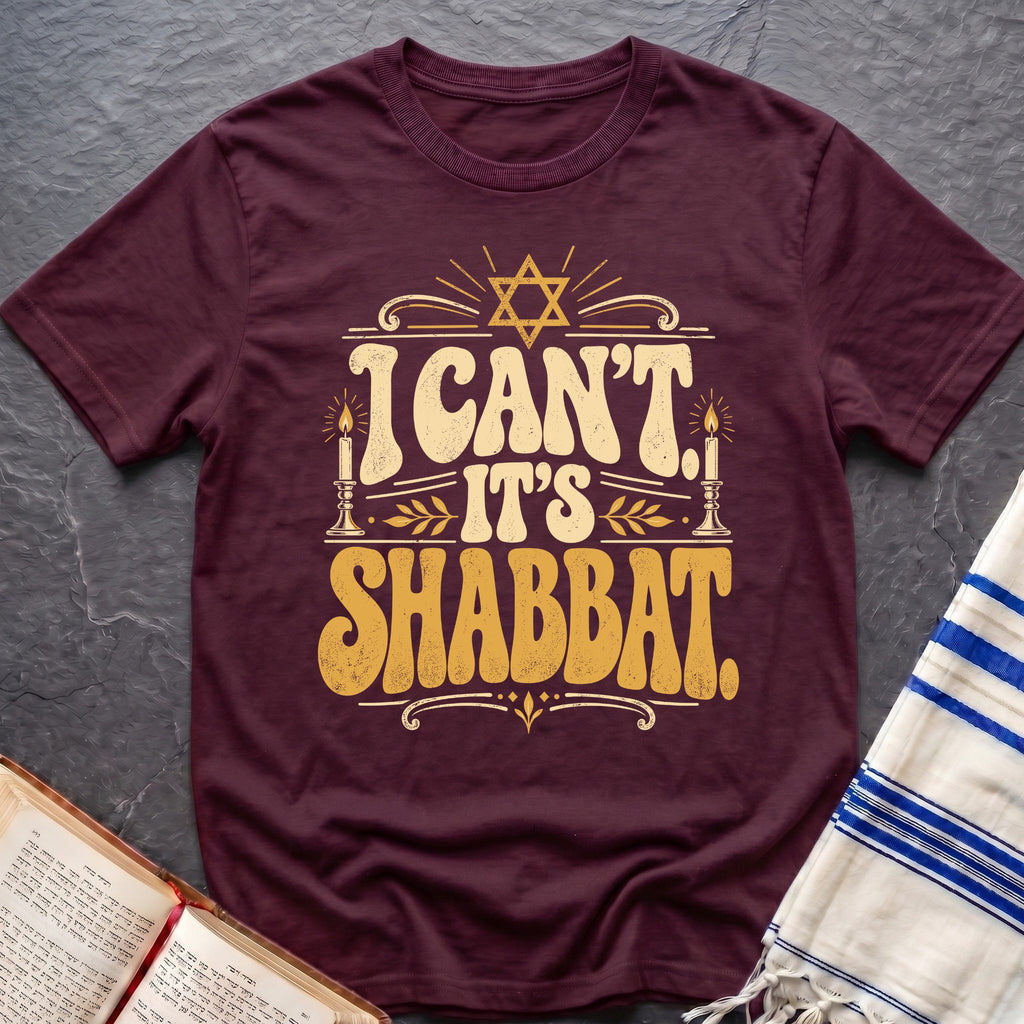I Can't It's Shabbat T-Shirt