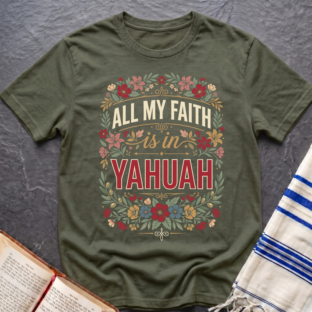 All My Faith Yahuah T-Shirt