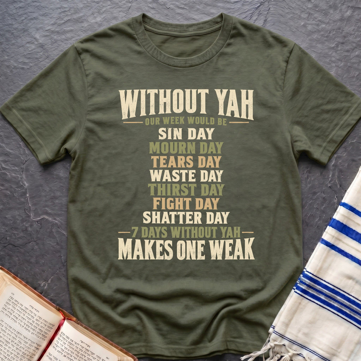 Weak Without Yah T-Shirt