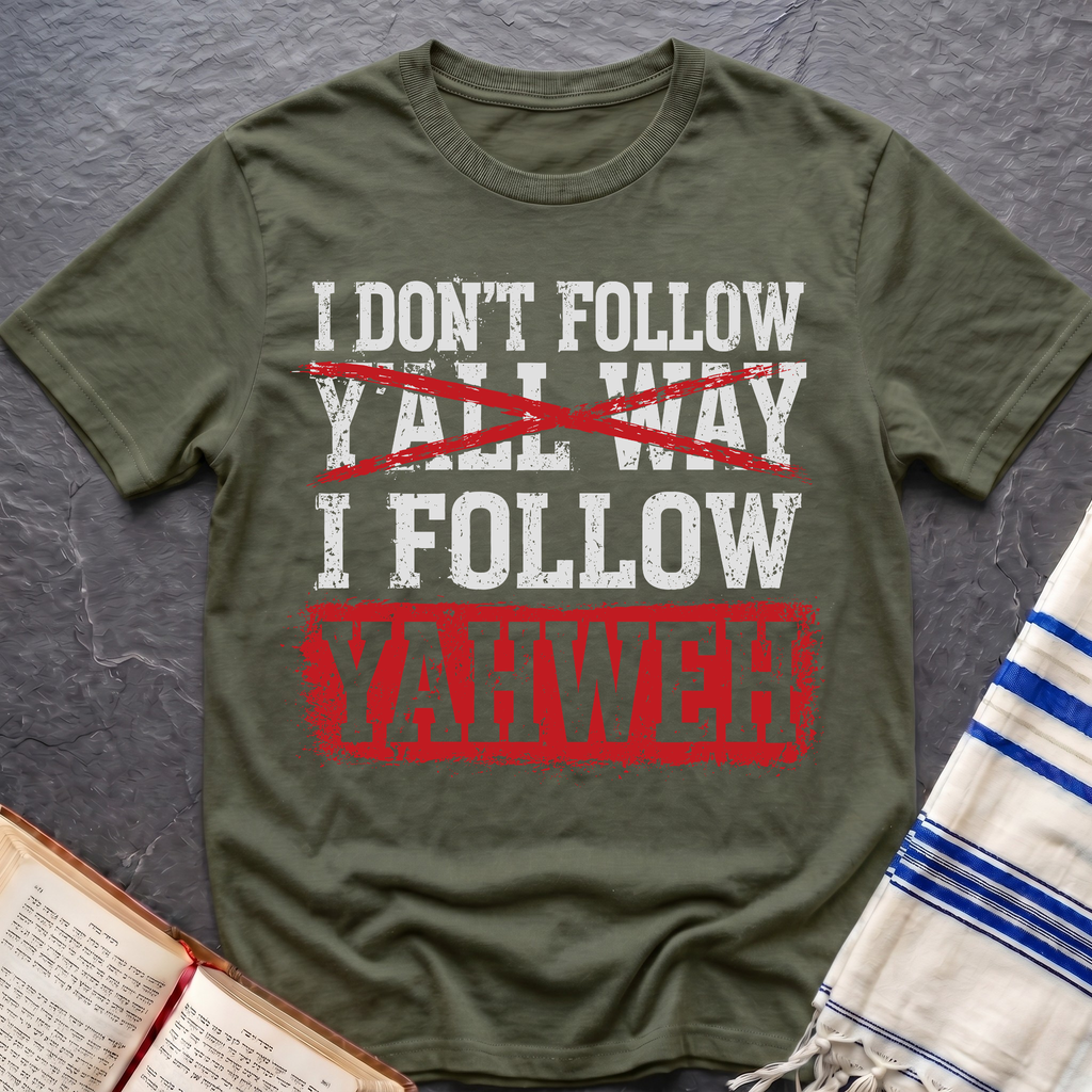 I Follow Yahweh T-Shirt