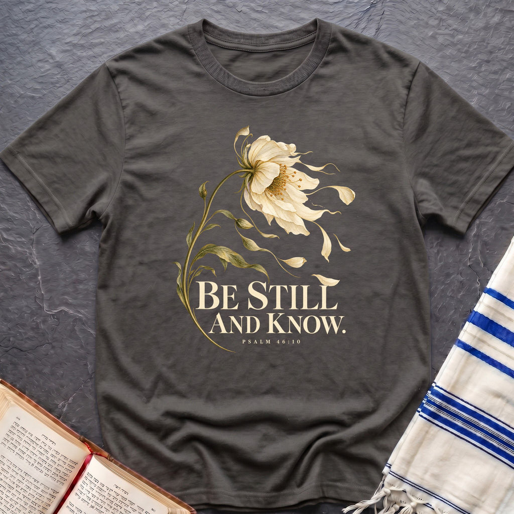 Be Still And Know T-Shirt