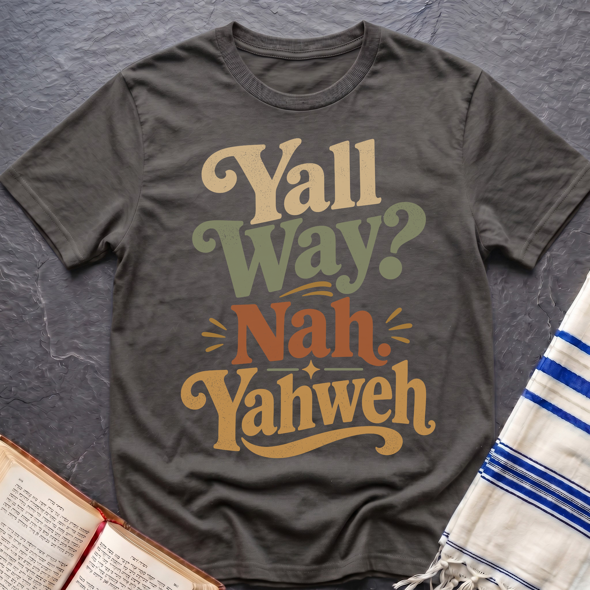 Yall Way? Nah Yahweh T-Shirt