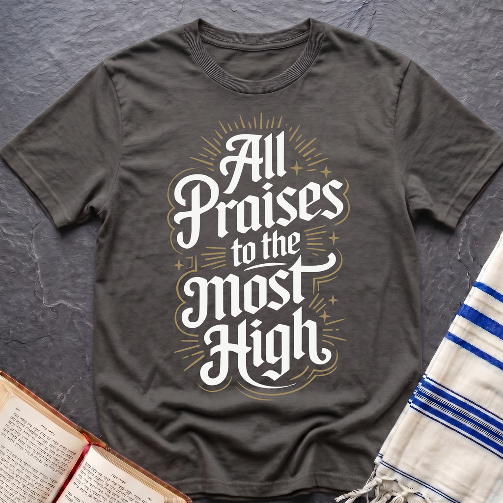 All Praises To The Most High T-Shirt