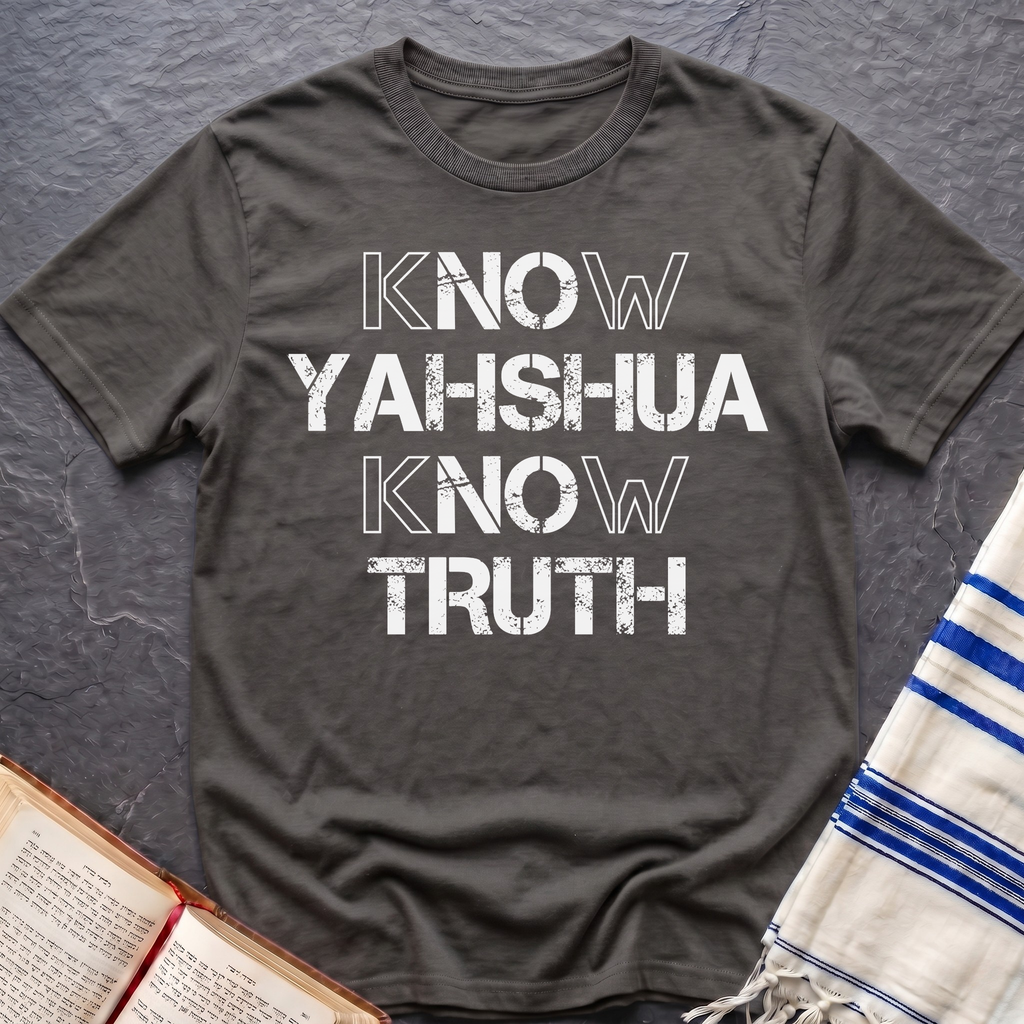 Know Yahshua Know Truth T-Shirt