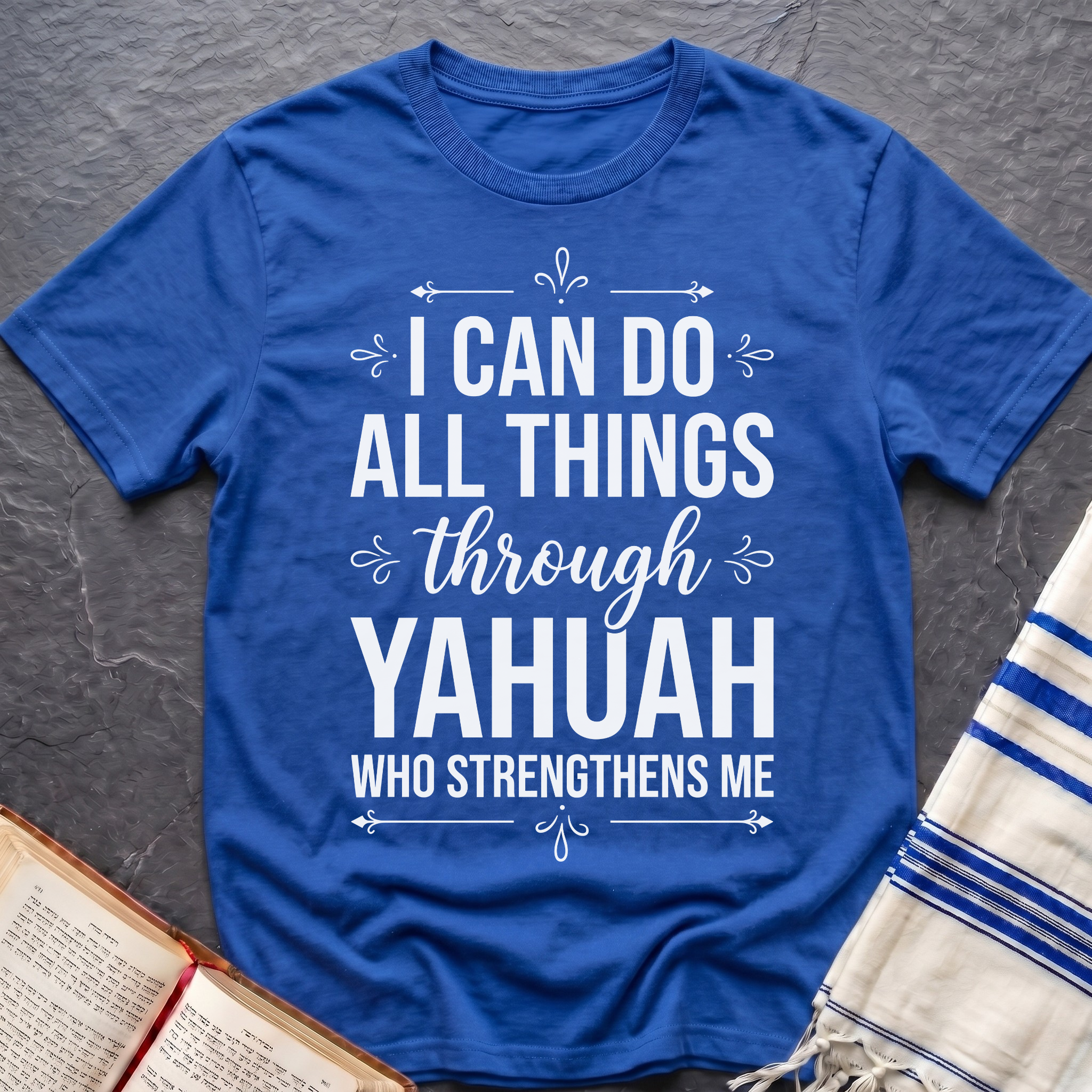 I Can Do All Things Through Yahuah T-Shirt