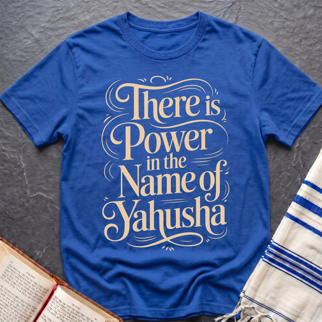 There Is Power In The Name of Jahusha T-Shirt