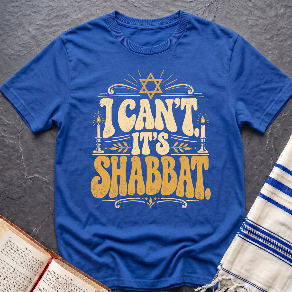 I Can't It's Shabbat T-Shirt