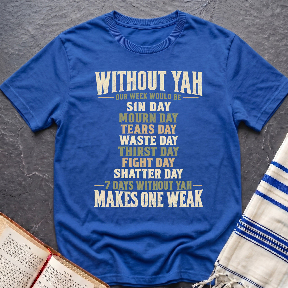 Weak Without Yah T-Shirt
