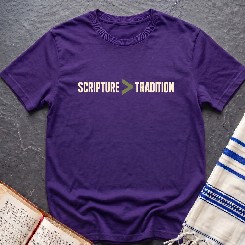 Scripture Above Tradition T-Shirt
