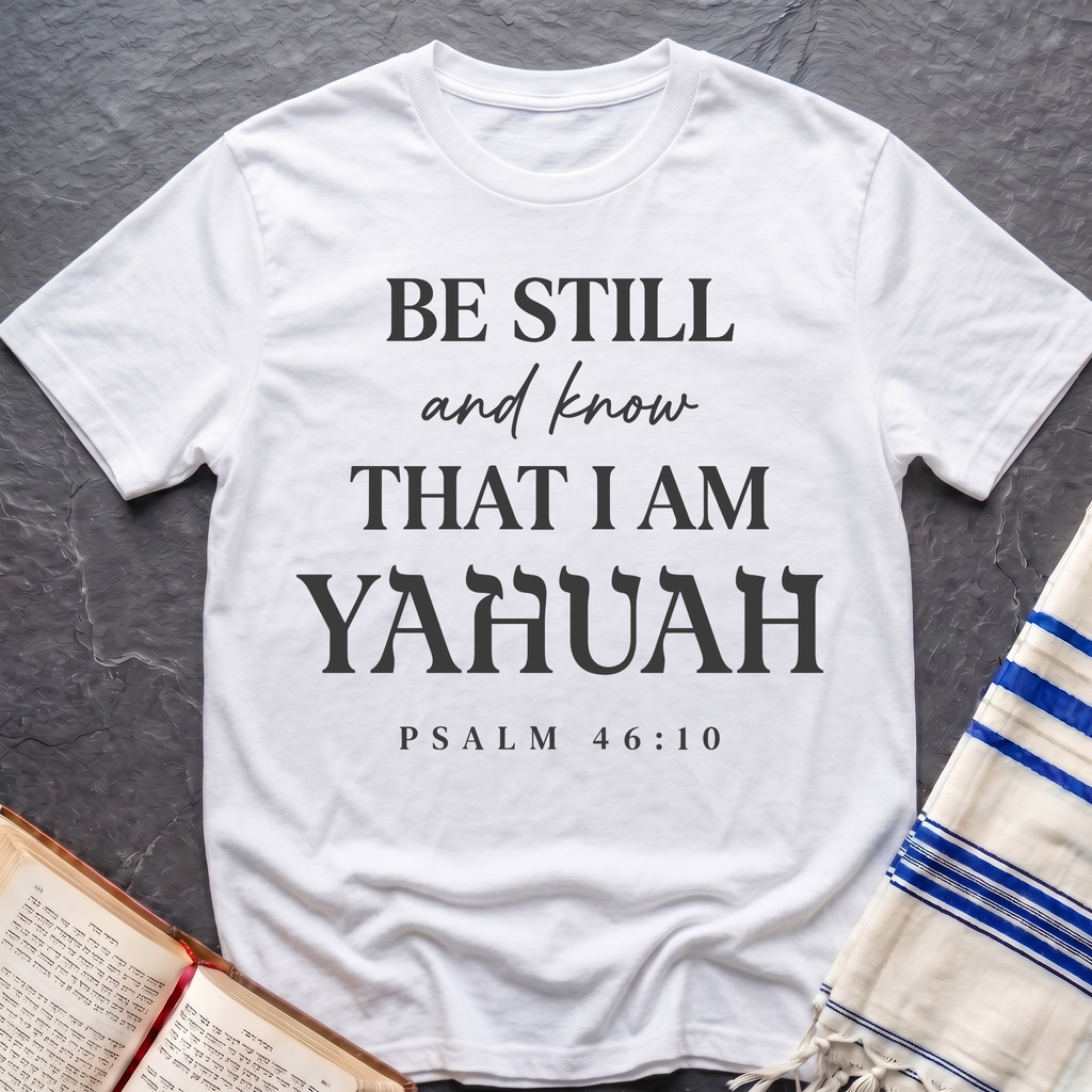 Be Still And Know I'm Yahuah T-Shirt