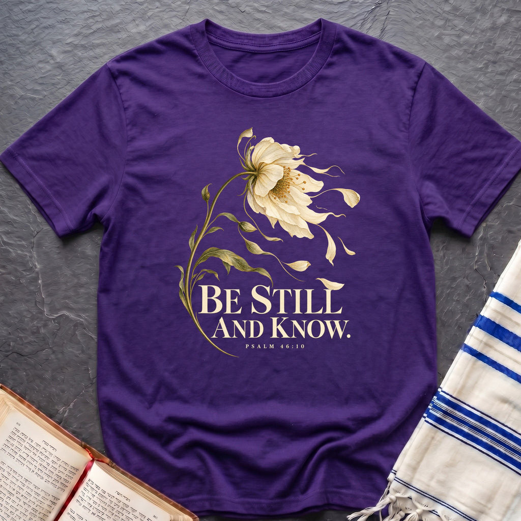 Be Still And Know T-Shirt