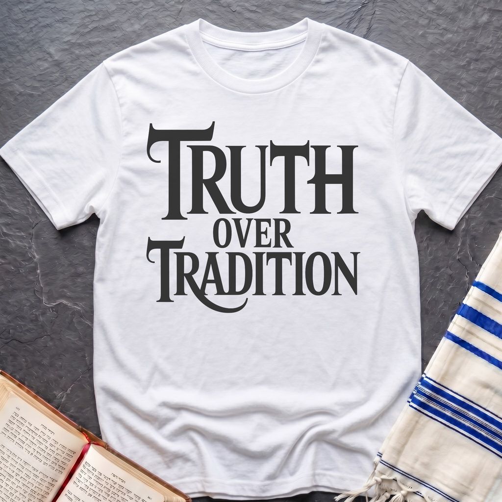 Truth Over TraditionT-Shirt